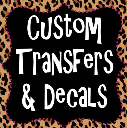 Custom Transfers and Decals