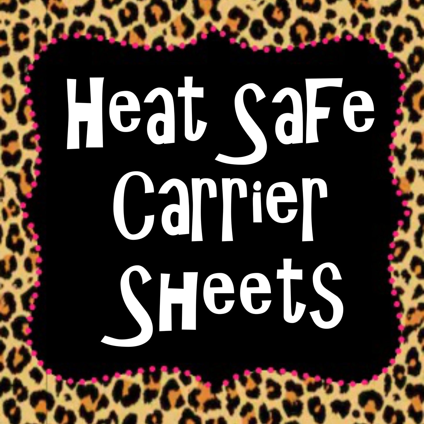 Heat Safe Carrier Sheet